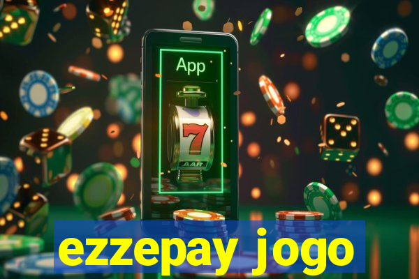 ezzepay jogo